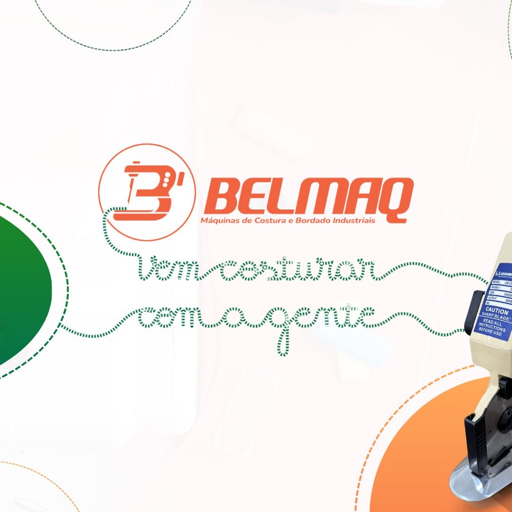 Belmaq. Máquinas de Costura e Bordado Industriais. Vem costurar com a gente